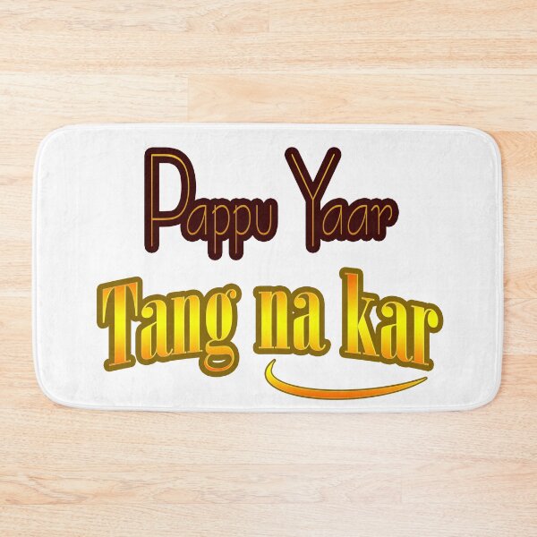 Item preview, Pappu yaar tang na kar designed and sold by ray-day.