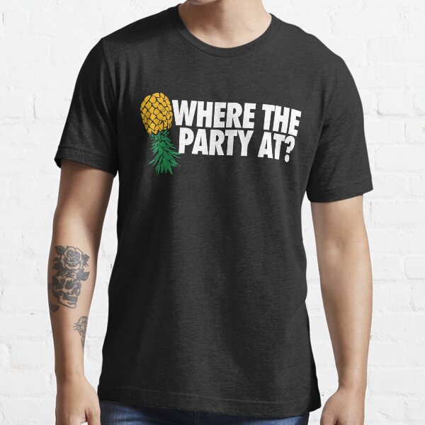 Where the Party At? Swingers, Upside Down Pineapple T-Shirt Essential T-Shirt