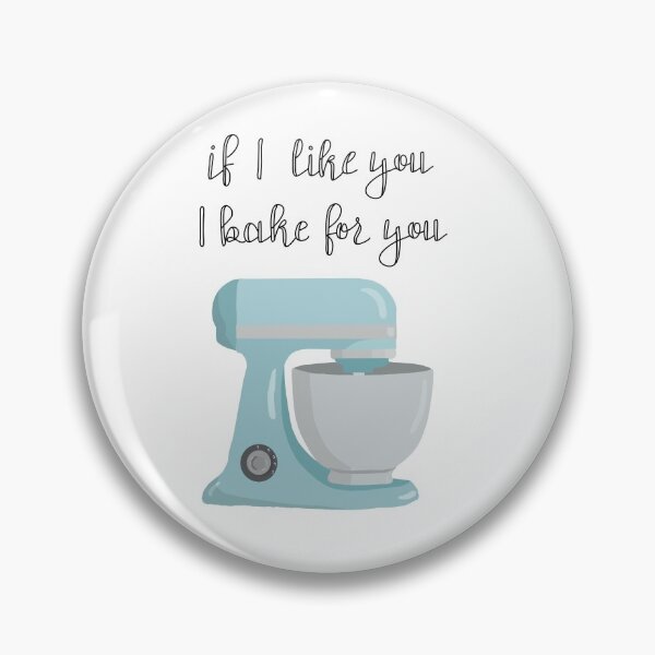 Item preview, If I like you I bake for you designed and sold by Adelbe.