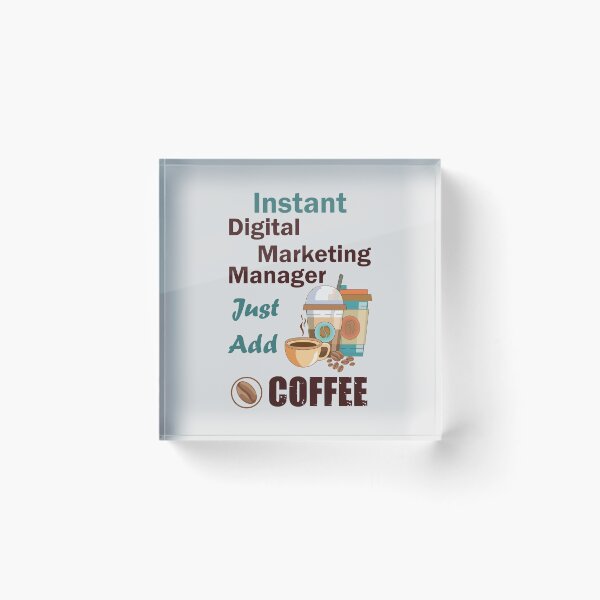Item preview, Instant digital marketing manager just add to me coffee, dark text , funny coffee lovers digital marketing manager  job , humor, joke, meme designed and sold by SGS-.