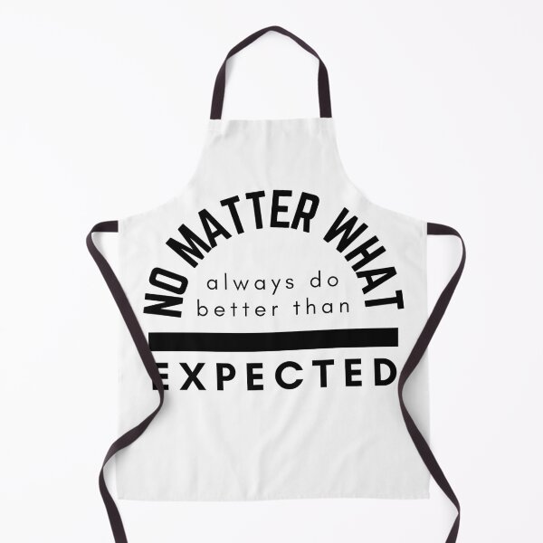 Item preview, No Matter What Always Do Better Than Expected designed and sold by BeBetterDaily.