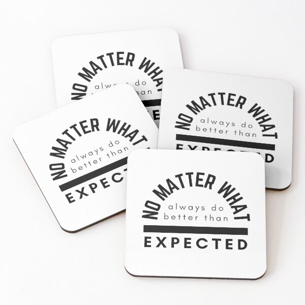 Item preview, No Matter What Always Do Better Than Expected designed and sold by BeBetterDaily.