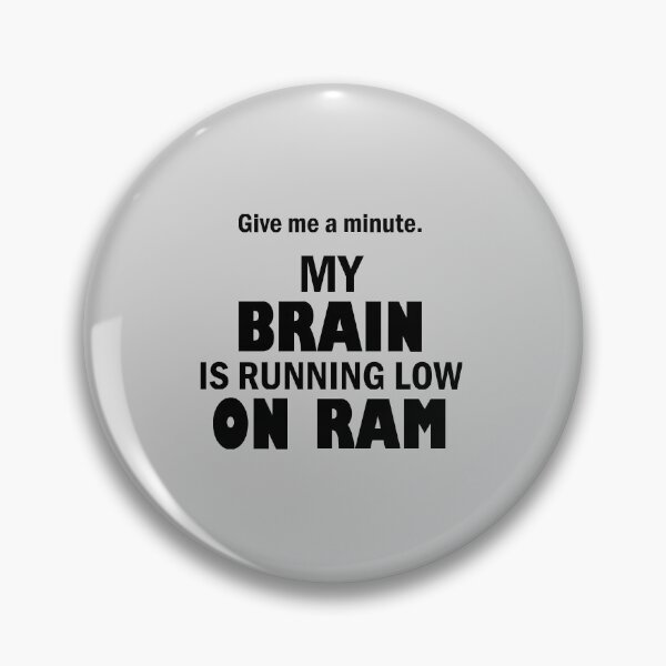 Item preview, Brain low on RAM designed and sold by Troy Green.