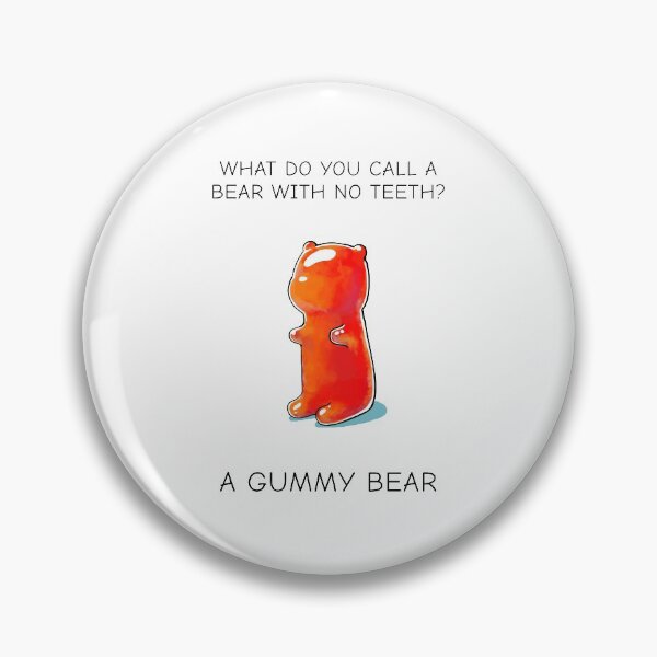 Item preview, What do you call a bear with no teeth? A gummy bear! designed and sold by cheezup.