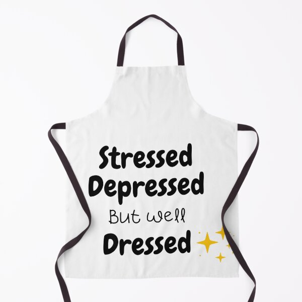 Item preview, Stressed depressed but well dressed . Shining designed and sold by Hab2.