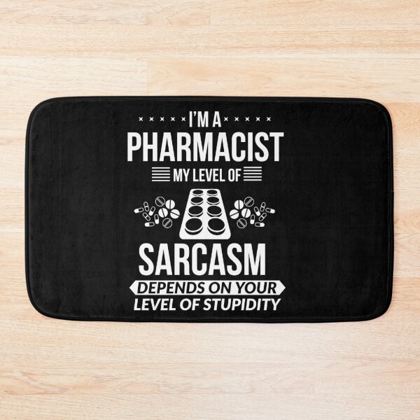 Item preview, Pharmacist My Level Of Sarcasm Depends On Your Level Of Stupidity designed and sold by Luna1Shop.