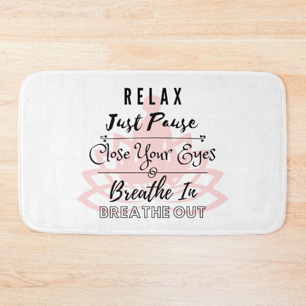 Item preview, Relax Just Pause Close Your Eyes Breathe In Breathe Out designed and sold by BeBetterDaily.