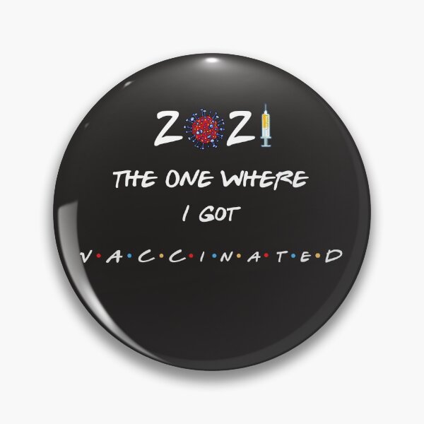 Item preview, 2021 The One Where I Got Vaccinated designed and sold by anantb.