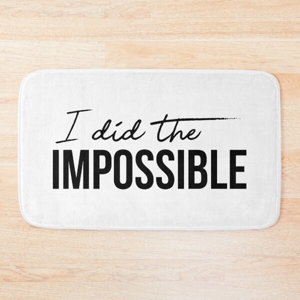 Item preview, I Did The Impossible designed and sold by FilipeFerreira.