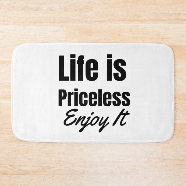 Item preview, Life is Priceless Enjoy It designed and sold by dkgivens.