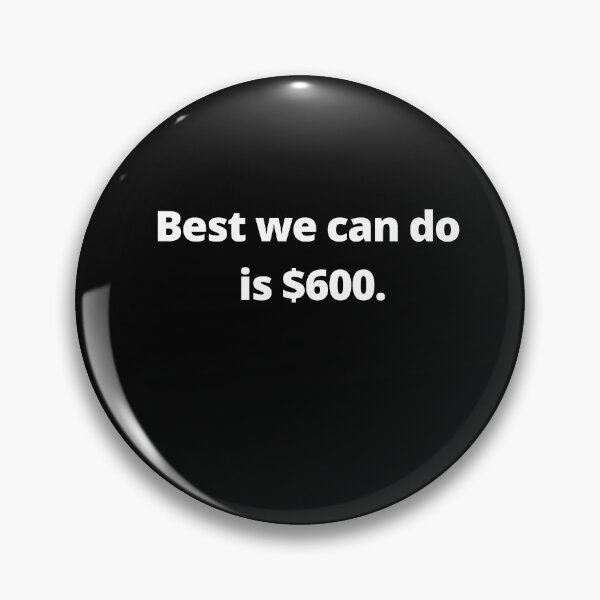 Item preview, Best We Can Do Is 600 Stimulus Check Joke designed and sold by Johan Liebert.