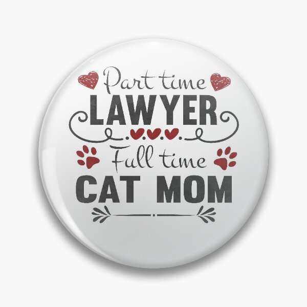 Item preview, Part time lawyer, Full time cat mom | best gift for cat mom who works as a lawyer designed and sold by Awesome 4 all.