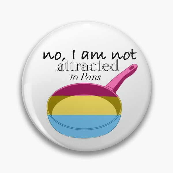 Item preview, Pansexual "No, I am not attracted to Pans" Lgbtq+ designed and sold by twhyte.
