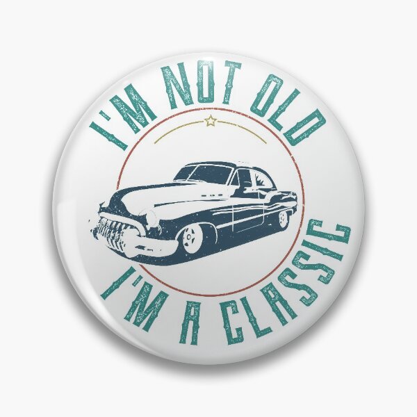 Item preview, I'm Not Old I'm A Classic Mens & Womens Vintage Hot Rod designed and sold by Vasyl  Chernovol.