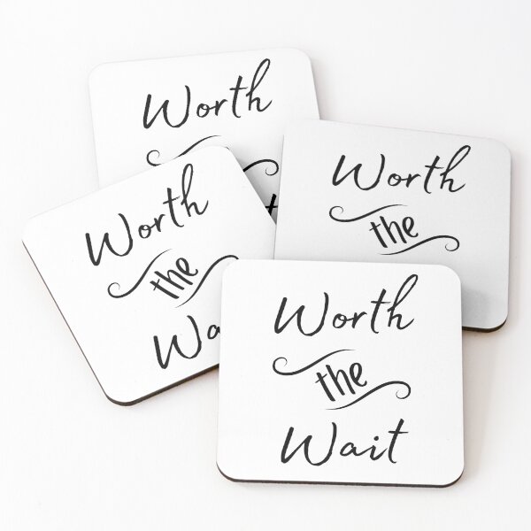 Item preview, Worth the Wait designed and sold by eloquent designs co.