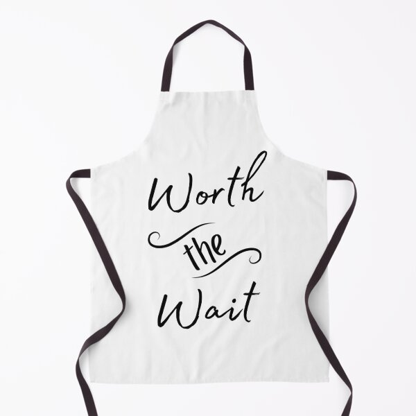 Item preview, Worth the Wait designed and sold by eloquent designs co.