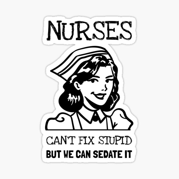 Artikel-Vorschau von Krankenschwestern können nicht dumm reparieren, sondern es beruhigen, designt und verkauft von RiseandShineTee.