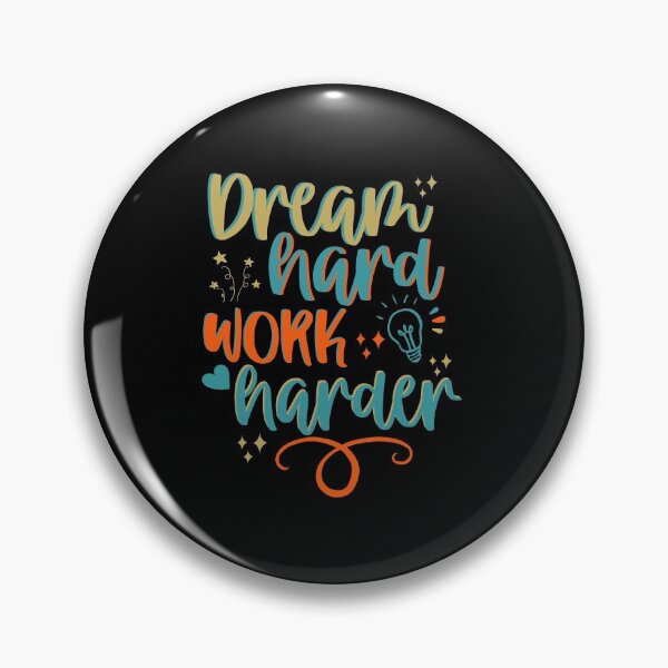 Item preview, Dream Hard Work Harder designed and sold by Phorase.