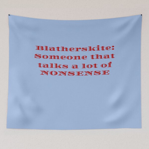 Item preview, Blatherskite: Someone that talks a lot of nonsense designed and sold by Wyman Brent.
