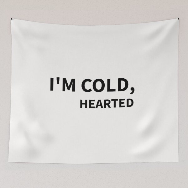 Item preview, I'm Cold, Hearted  designed and sold by YOUR SHOP.
