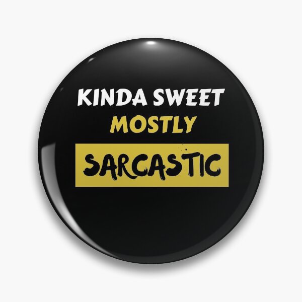 Item preview, Kinda Sweet Mostly Sarcastic designed and sold by Wagdy-online.