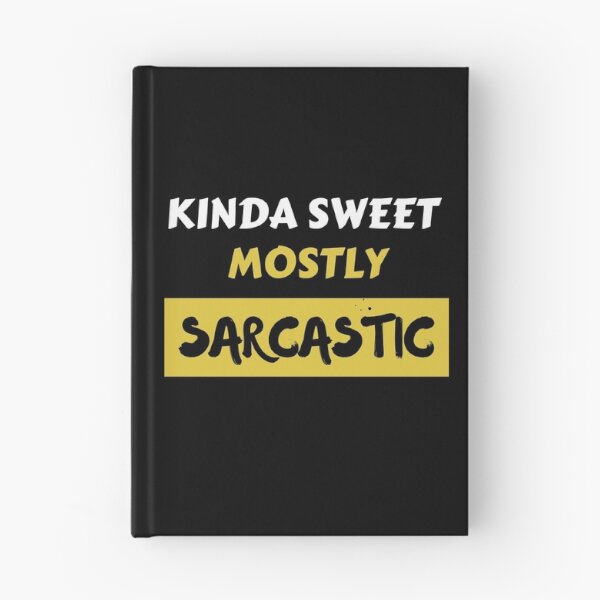 Item preview, Kinda Sweet Mostly Sarcastic designed and sold by Wagdy-online.