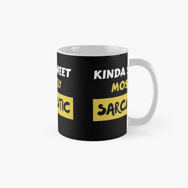 Item preview, Kinda Sweet Mostly Sarcastic designed and sold by Wagdy-online.