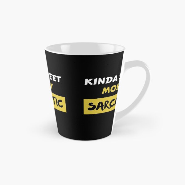 Item preview, Kinda Sweet Mostly Sarcastic designed and sold by Wagdy-online.