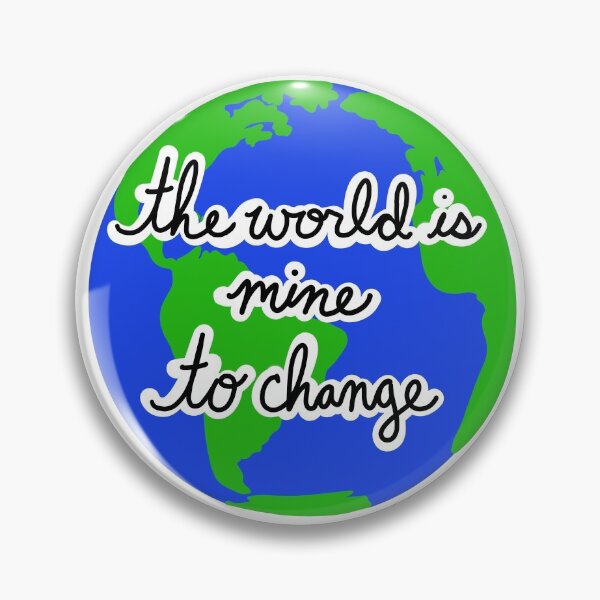 Item preview, The World is Mine to Change designed and sold by MsSeidenCreates.