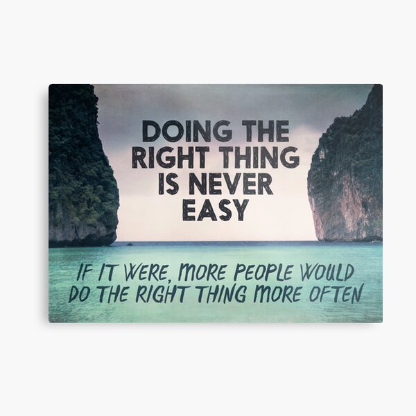 Doing the Right Thing Metal Print