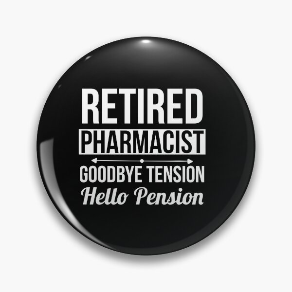 Item preview, Retired Pharmacist Goodbye Tension Hello Pension designed and sold by Luna1Shop.