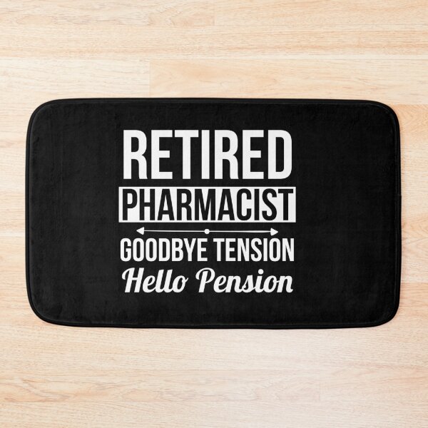 Item preview, Retired Pharmacist Goodbye Tension Hello Pension designed and sold by Luna1Shop.