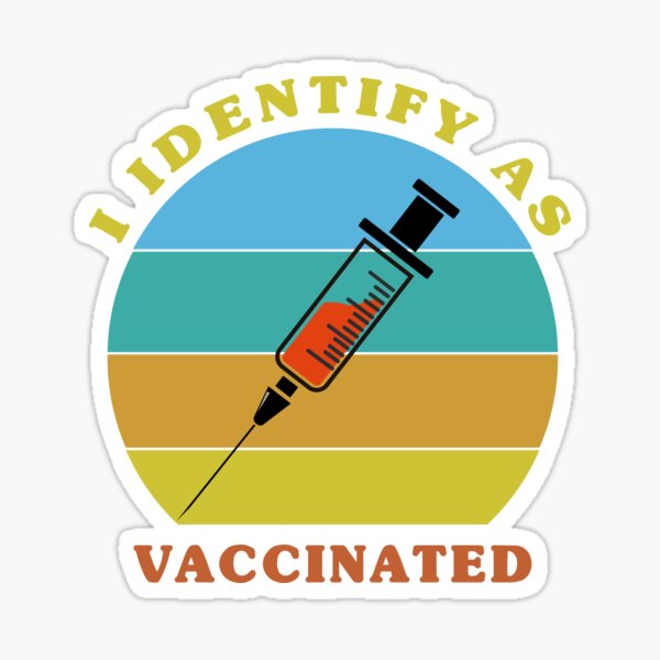 I identify as vaccinated t- shirt Sticker