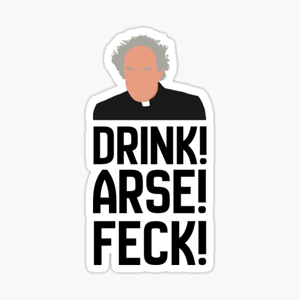 Father Jack Drink! Arse! Feck! Sticker
