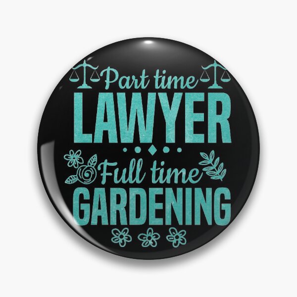 Item preview, Part time lawyer, Full time gardening | best gift for a lawyer who loves plants designed and sold by Awesome 4 all.