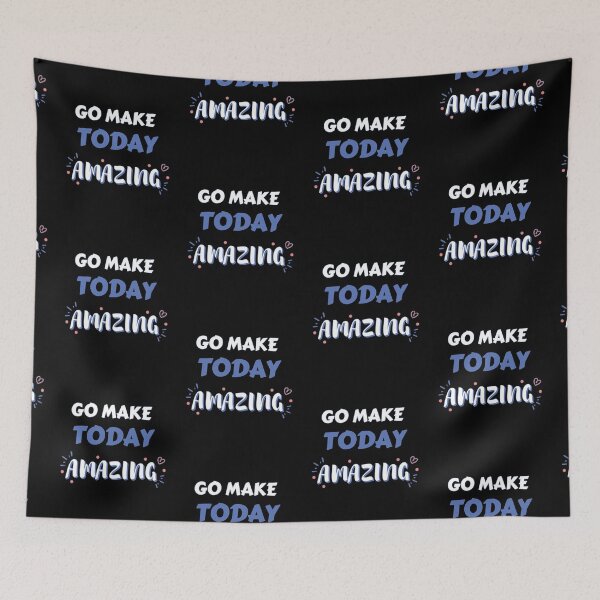 Item preview, Go Make Today Amazing designed and sold by Wagdy-online.
