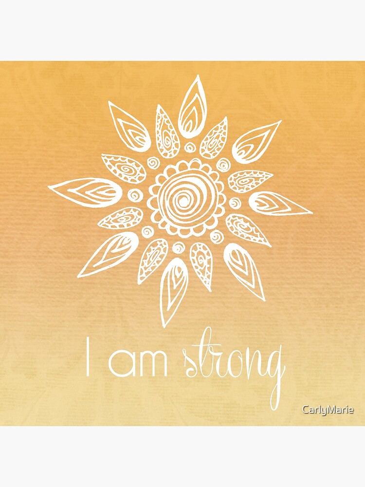 I AM Strong by CarlyMarie