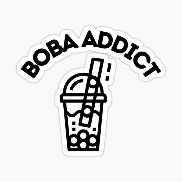 Boba Addict T shirt Sticker