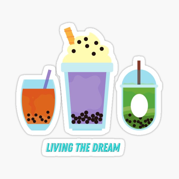 Living The Dream Boba T shirt Sticker