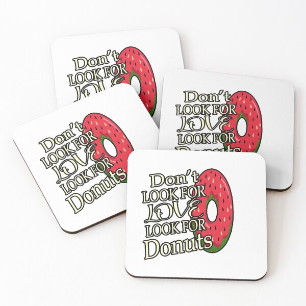 Item preview, Dont Look For Love Look For Donuts designed and sold by ArtDeziGn.