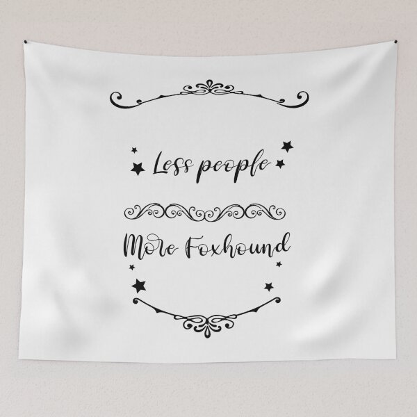 Item preview, less people more foxhound designed and sold by DADMA.