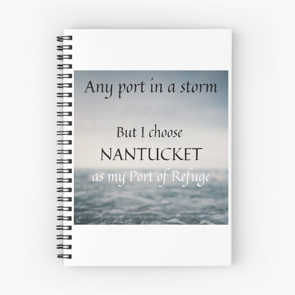 Item preview, Any port in a storm but I choose Nantucket as my Port of Refuge designed and sold by Wandas-World.