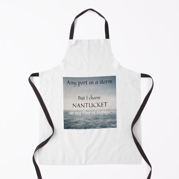 Item preview, Any port in a storm but I choose Nantucket as my Port of Refuge designed and sold by Wandas-World.