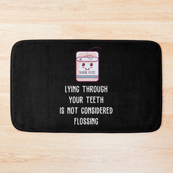 Item preview, Lying Through Your Teeth Is Not Considered Flossing designed and sold by AimarsKloset.