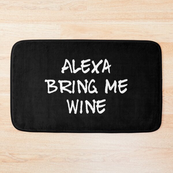 Item preview, Alexa Bring Me Wine designed and sold by RiseandShineTee.