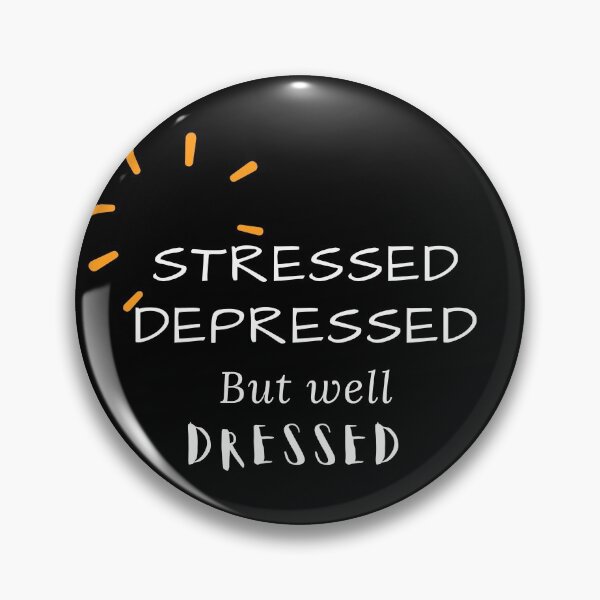 Item preview, Copy of Stressed depressed but well dressed designed and sold by Hab2.