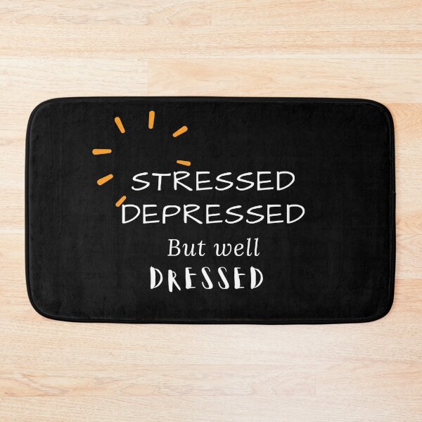 Item preview, Copy of Stressed depressed but well dressed designed and sold by Hab2.