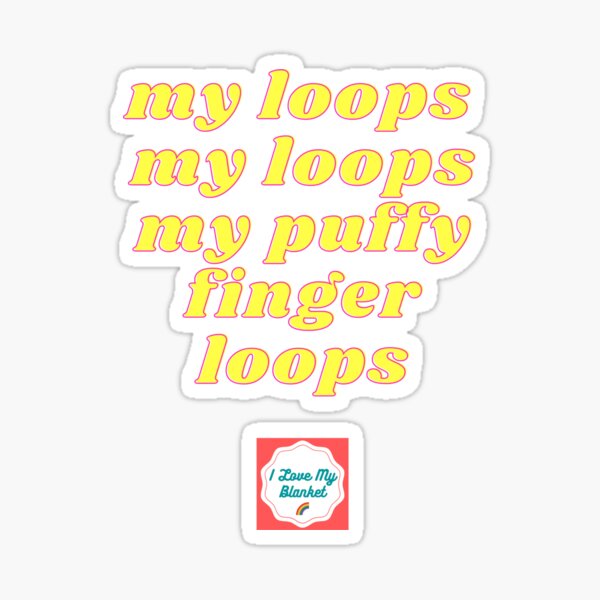 My puffy finger loops Sticker