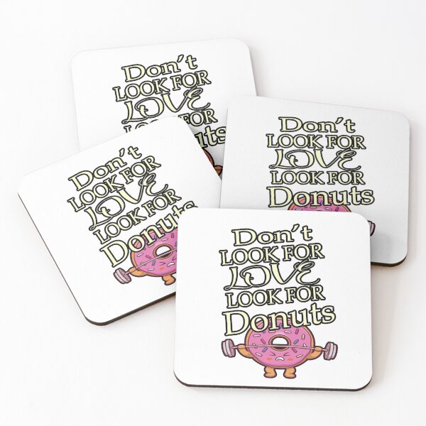 Item preview, Dont Look For Love Look For Donuts designed and sold by ArtDeziGn.