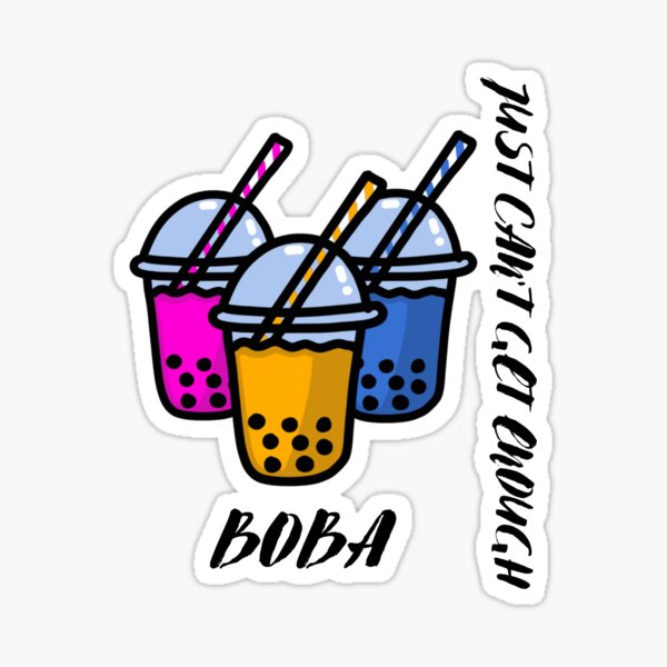 Just Can't Get Enough Boba T shirt Sticker
